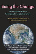 Being the Change: Discoveries from a Yearlong Living Laboratory: Action-Research Findings from a Global Social Experiment