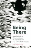 Being There: New Perspectives on Phenomenology and the Analysis of Culture
