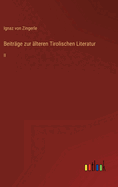 Beitrge zur lteren Tirolischen Literatur: II