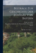 Beitrge Zur Geschichte Der Jakoba Von Bayern: 1401 Bis 1426, Volume 1...