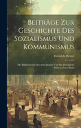 Beitrge Zur Geschichte Des Sozialismus Und Kommunismus: Die Ekklesiazusen Des Aristophanes Und Die Platonische Politeia, Erster Band