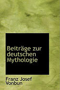 Beitr?ge Zur Deutschen Mythologie