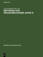 Beitr?ge Zur Inkunabelkunde, Band 8