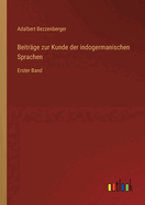Beitr?ge zur Kunde der indogermanischen Sprachen: Erster Band