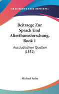 Beitraege Zur Sprach Und Alterthumsforschung, Book 1: Aus Judischen Quellen (1852)