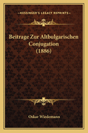 Beitrage Zur Altbulgarischen Conjugation (1886)