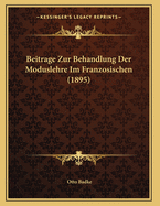 Beitrage Zur Behandlung Der Moduslehre Im Franzosischen (1895)