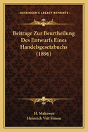 Beitrage Zur Beurtheilung Des Entwurfs Eines Handelsgesetzbuchs (1896)