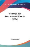 Beitrage Zur Descendenz-Theorie (1876)