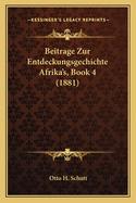 Beitrage Zur Entdeckungsgechichte Afrika's, Book 4 (1881)