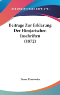 Beitrage Zur Erklarung Der Himjarischen Inschriften (1872)