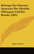 Beitrage Zur Feineren Anatomie Der Medulla Oblongata Und Der Brucke (1894) - Cramer, August