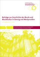 Beitrage Zur Geschichte Der Musik Und Musikkultur in Danzig Und Westpreussen