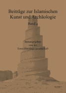 Beitrage Zur Islamischen Kunst Und Archaologie: Jahrbuch Der Ernst-Herzfeld-Gesellschaft E.V. Vol. 4