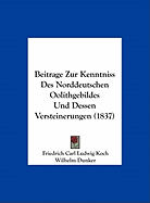 Beitrage Zur Kenntniss Des Norddeutschen Oolithgebildes Und Dessen Versteinerungen; Mit 7 Nach Der Natur Gezeichneten Tafeln