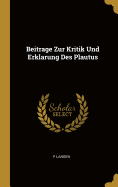 Beitrage Zur Kritik Und Erklarung Des Plautus