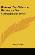 Beitrage Zur Naheren Kenntniss Der Starkegruppe (1874)