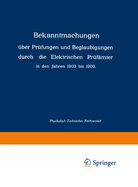 Bekanntmachungen Uber Prufungen Und Beglaubigungen Durch Die Elektrischen Prufamter in Den Jahren 1903 Bis 1909