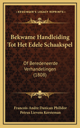 Bekwame Handleiding Tot Het Edele Schaakspel: Of Beredeneerde Verhandelingen (1808)