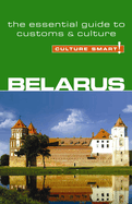 Belarus - Culture Smart!: The Essential Guide to Customs & Culture