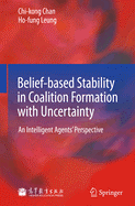 Belief-Based Stability in Coalition Formation with Uncertainty: An Intelligent Agents' Perspective