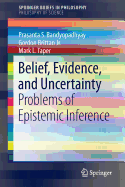 Belief, Evidence, and Uncertainty: Problems of Epistemic Inference