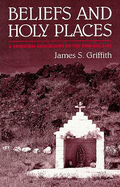 Beliefs and Holy Places: A Spiritual Geography of the Pimera Alta