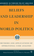 Beliefs and Leadership in World Politics: Methods and Applications of Operational Code Analysis