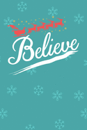 Believe: Christmas Holiday Celebration College Ruled Composition Notebook w/ Santa Claus Riding & Flying Reindeer on Blue Ice Crystals Cover Design Gift Vol. 1