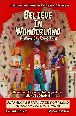 Believe In Wonderland: Dreams Can Come True - Wyatt-Gold, Stephen