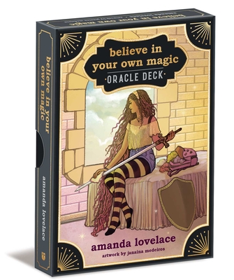 Believe in Your Own Magic: A 45-Card Oracle Deck and Guidebook - Lovelace, Amanda, and Medeiros, Janaina (Illustrator)