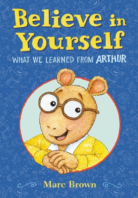 Believe in Yourself: What We Learned from Arthur - Brown, Marc