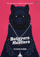 Believers and Hustlers