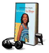 Believing in Hope - Moore, Stephanie Perry, and Miles, Robin (Read by)