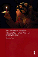 Believing in Russia - Religious Policy After Communism