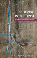 Believing Into Christ: Relational Faith and Human Flourishing
