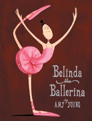 Belinda the Ballerina - Young, Amy