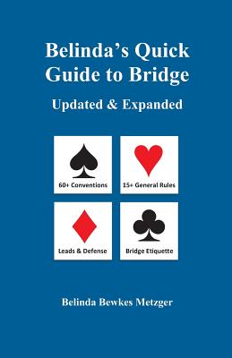 Belinda's Quick Guide to Bridge: Updated & Expanded - Metzger, Belinda Bewkes