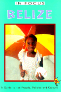 Belize: A Guide to the People, Politics, and Culture