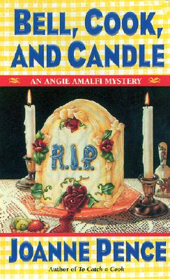 Bell, Cook, and Candle: An Angie Amalfi Mystery - Pence, Joanne