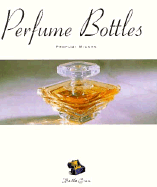 Bella Cosa: Perfume Bottles - Bordignon, Carla, and Chronicle Books, and Fedeli, Antonio (Photographer)