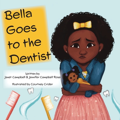 Bella Goes to the Dentist - Campbell, Janet, and Campbell Rose, Jennifer