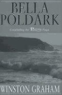 Bella Poldark: A Novel of Cornwall, 1818-1820 - Graham, Winston