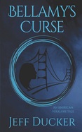 Bellamy's Curse: An American Folklore Tale