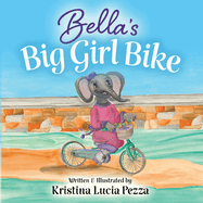 Bella's Big Girl Bike: The Bella Lucia Series, Book 4