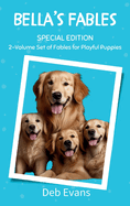 Bella's Fables Special Edition: Classic Stories for Playful Pups