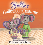 Bella's Halloween Costume: The Bella Lucia Series, Book 5