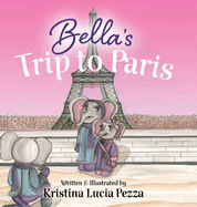 Bella's Trip to Paris: The Bella Lucia Series, Book 7