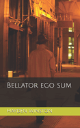 Bellator ego sum