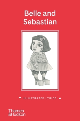 Belle and Sebastian: Illustrated Lyrics - Murdoch, Stuart